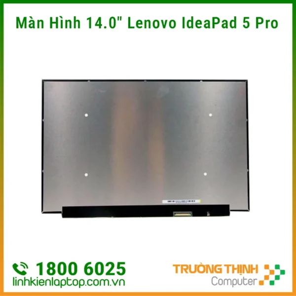 Màn Hình Laptop 14 inch Lenovo IdeaPad 5 Pro 14ACN6, Ideapad 5 Pro 14ITL6, Thinkbook 14p Gen 1 2 3