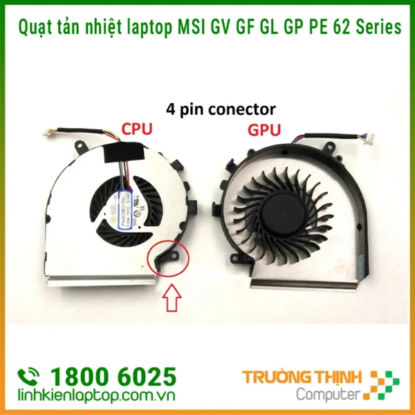 Quạt Laptop MSI GV62 GL62 GF62 GP62 PE60 PE62 GL62M GL62VR