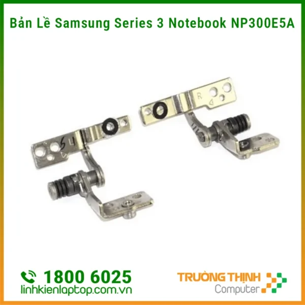 Sửa Bản Lề Laptop Samsung Series 3 Notebook NP300E5A Giá Rẻ Tại HCM