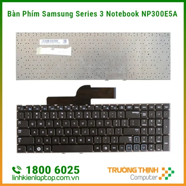 Thay Bàn Phím Laptop Samsung Series 3 Notebook NP300E5A Giá Rẻ