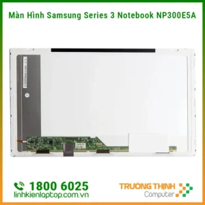 Thay Màn Hình Laptop Samsung Series 3 Notebook NP300E5A Ở HCM