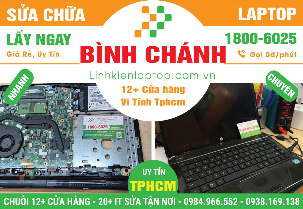 Sửa Chữa Máy Tính Xách Tay Laptop Giá Rẻ Tại Huyện Bình Chánh