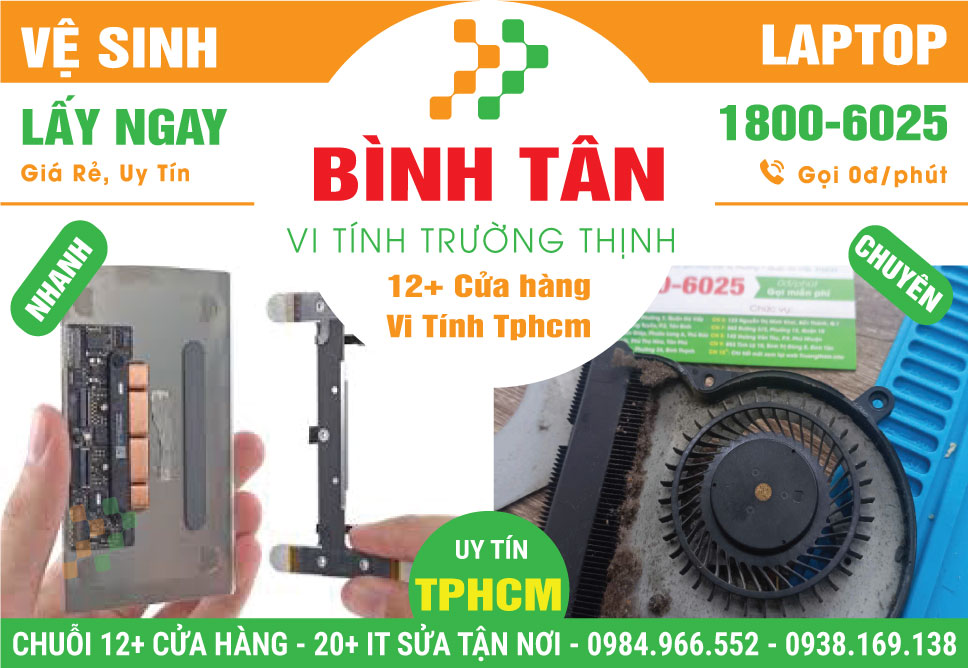 Dịch Vụ Vệ Sinh Laptop Giá Rẻ Tại Quận Bình Tân