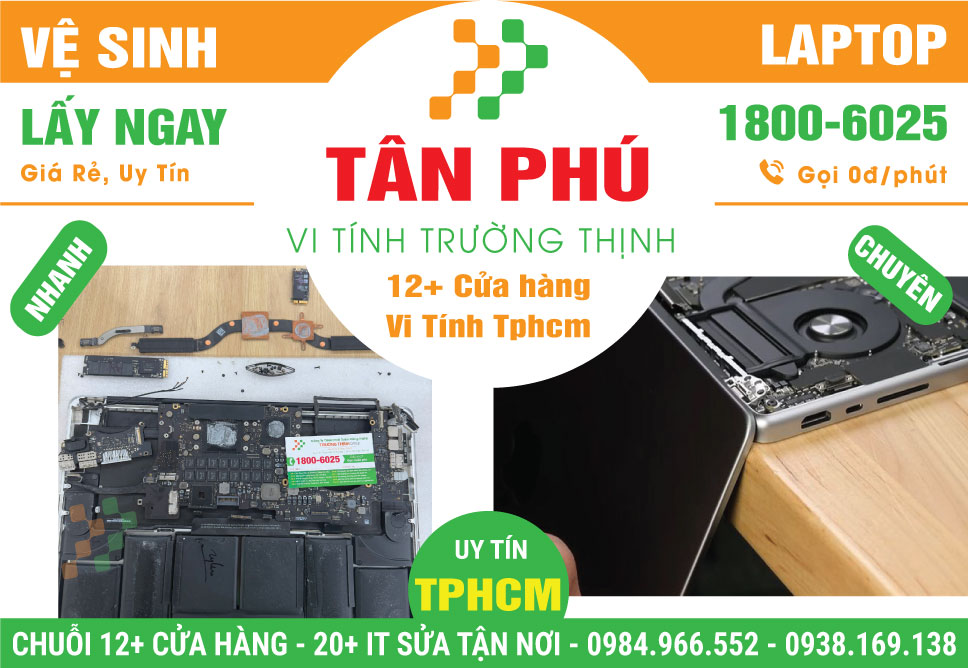 Dịch Vụ Vệ Sinh Laptop Giá Rẻ Tại Quận Tân Phú