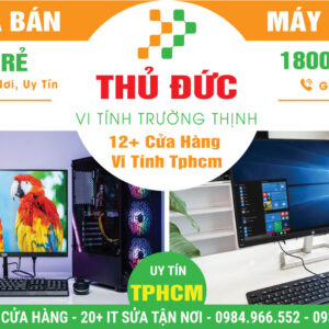 Địa Chỉ Bán Máy Tính Quận Thủ Đức Giá Rẻ