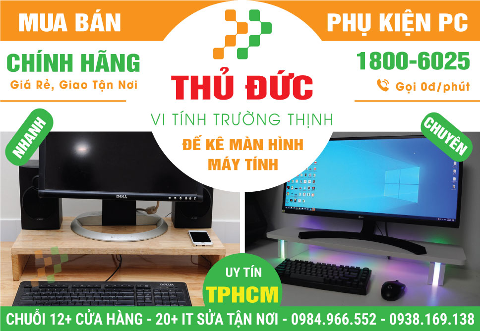Địa Chỉ Bán Đế Kê Màn Hình PC Tại Thủ Đức Uy Tín, Gần Đây