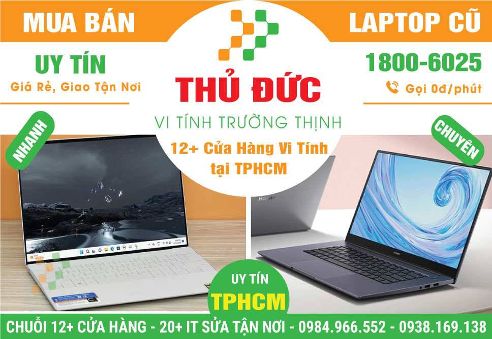 Địa Chỉ Bán Laptop Cũ Uy Tín Tại Thủ Đức | Chính Hãng