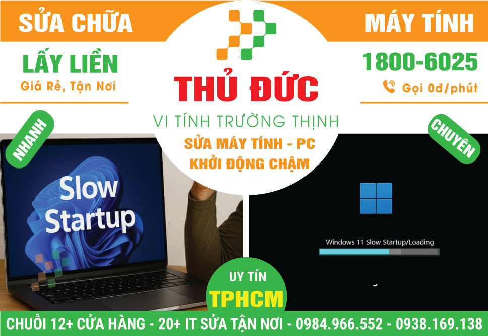 Dịch Vụ Sửa Máy Tính Khởi Động Chậm Tại Thủ Đức Lấy Ngay