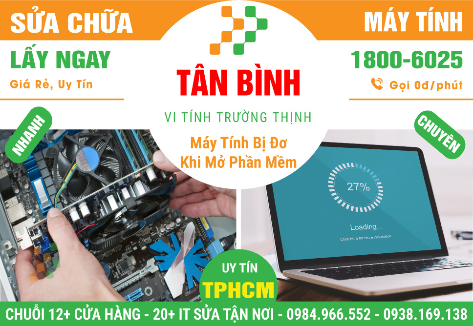 Địa Chỉ Sửa Máy Tính Bị Đơ Khi Mở Phần Mềm Tại Quận Tân Bình