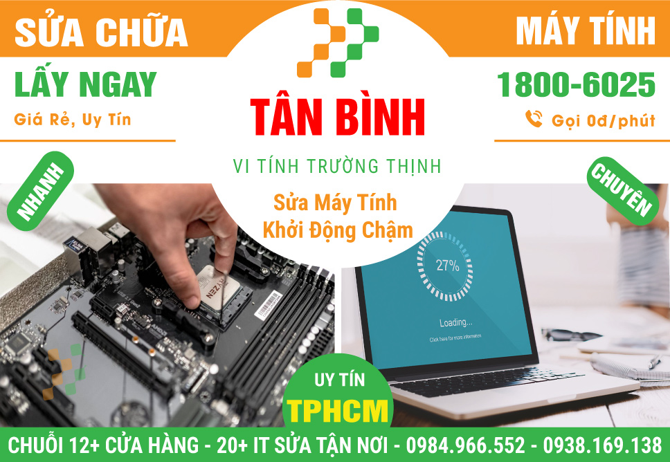Chỗ Sửa Máy Tính Khởi Động Chậm Bất Thường Tại Quận Tân Bình
