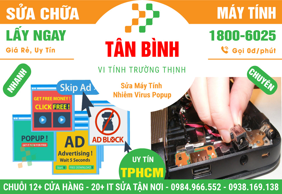 Chỗ Xử Lý Máy Tính Bị Nhiễm Virus, Popup Tại Quận Tân Bình