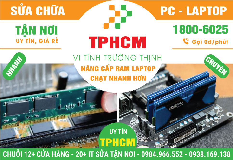 Địa Chỉ Nâng Cấp RAM Laptop - PC Chạy Nhanh Hơn Ở TPHCM