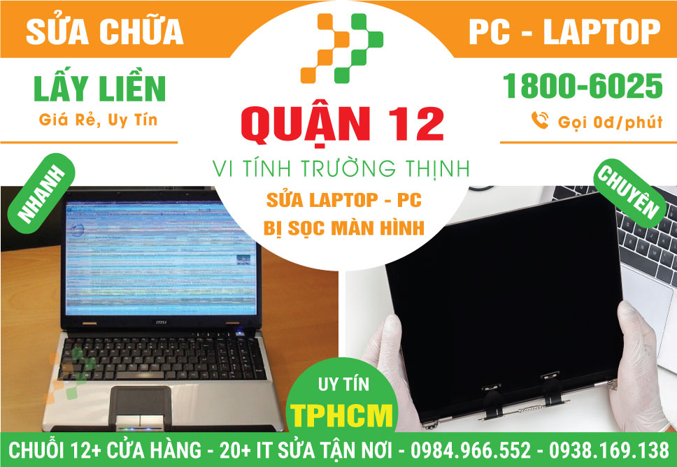 Địa Chỉ Sửa Laptop Bị Sọc Màn Hình Quận 12 Tận Nơi