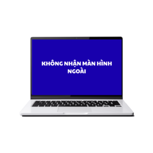 Địa Chỉ Sửa Laptop Không Nhận Màn Hình Ngoài Quận 12