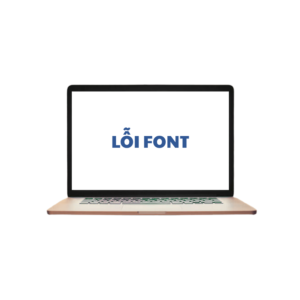 Địa Chỉ Sửa Máy Tính Bị lỗi Font TPHCM Tận Nơi