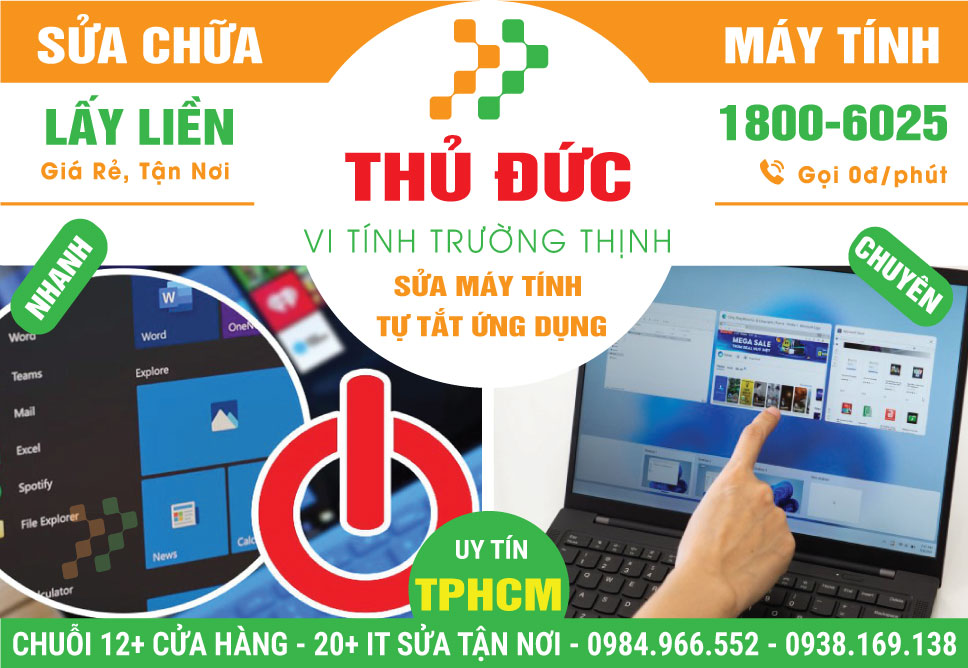 Địa Chỉ Sửa Máy Tính Tự Tắt Ứng Dụng Tại Thủ Đức Lấy Ngay