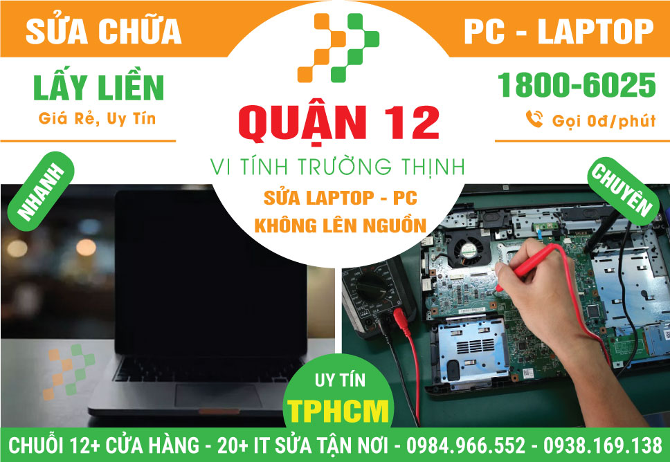 Dịch Vụ Sửa Laptop Không Lên Nguồn Quận 12 Tận Nhà