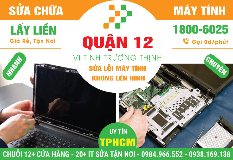 Dịch Vụ Sửa Máy Tính Không Lên Màn Hình Tại Quận 12