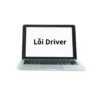 Dịch Vụ Sửa Máy Tính Mất Driver TPHCM Uy Tín