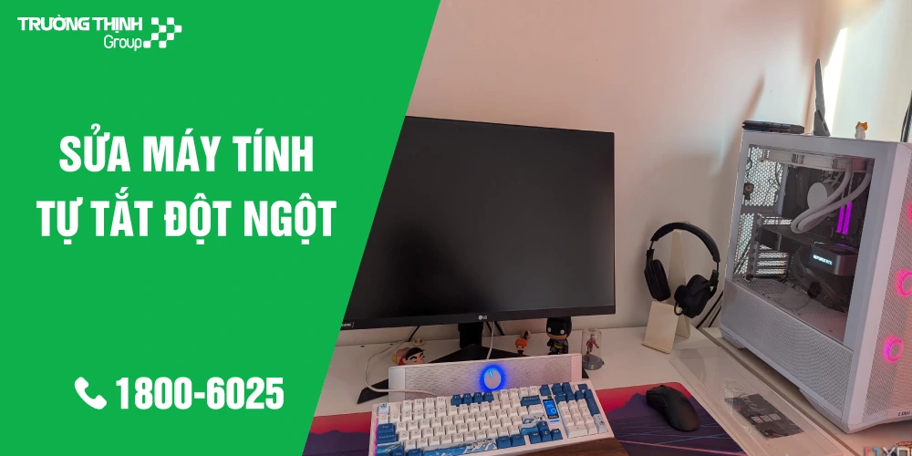 Địa Chỉ Sửa Máy Tính Tự Tắt Đột Ngột Ở Phường Bảy Hiền - Quận Tân Bình Cũ