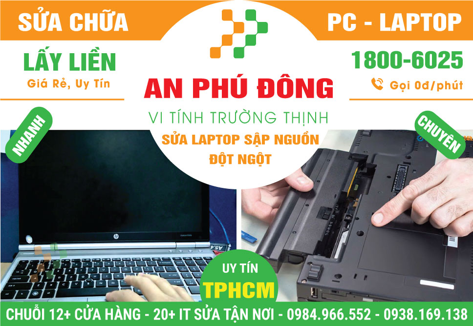 Sửa Laptop Sập Nguồn Đột Ngột Phường An Phú Đông - Quận 12 Cũ