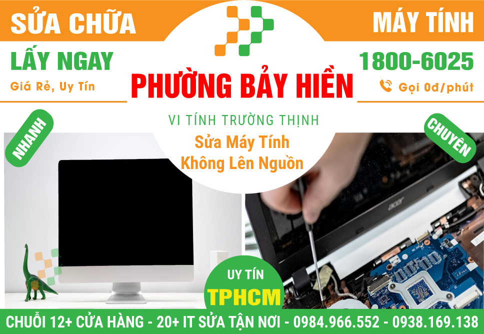 Địa Chỉ Sửa Chữa Máy Tính Không Lên Nguồn Ở Phường Bảy Hiền - Quận Tân Bình Cũ