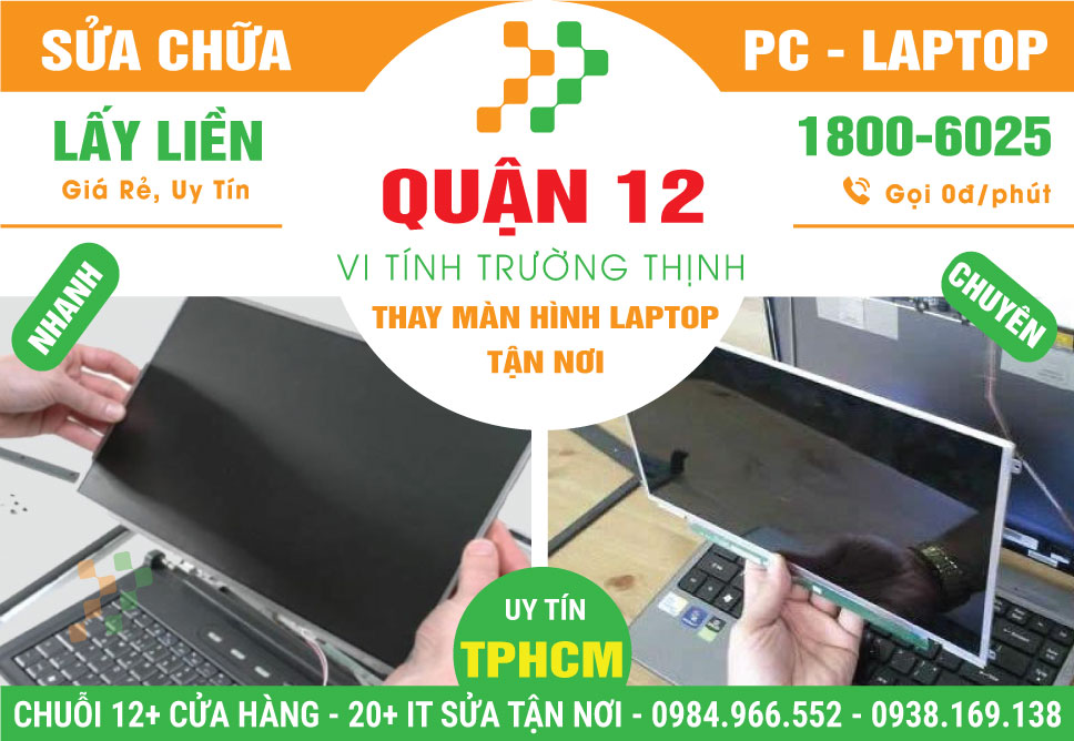 Trung Tâm Thay Màn Hình Laptop Quận 12 Giá Rẻ