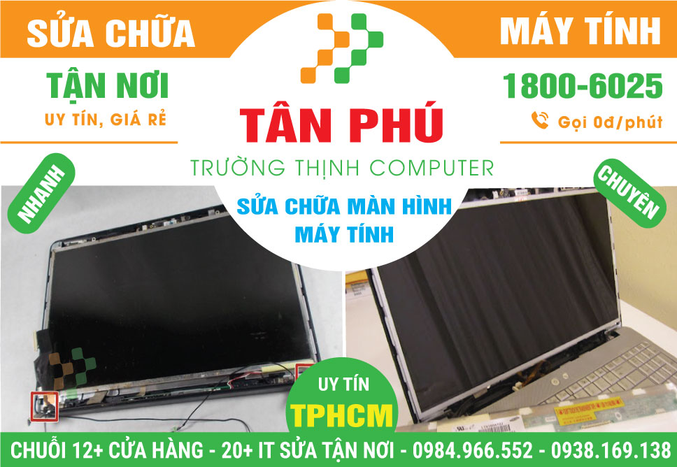 Sửa Màn Hình Máy Tính Quận Tân Phú Lấy Liền