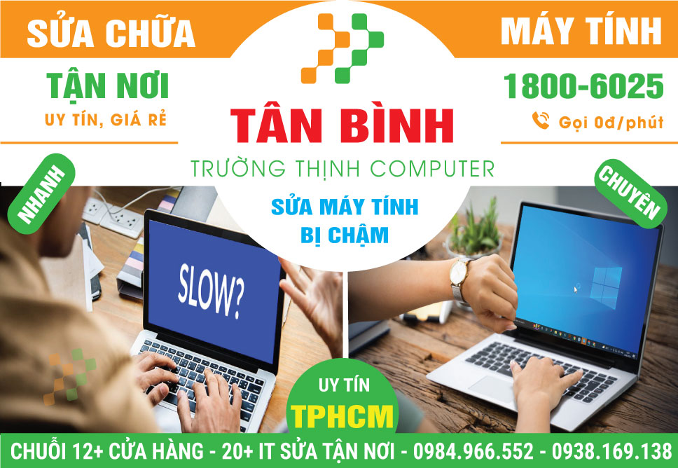 Sửa Máy Tính Chạy Chậm Quận Tân Bình Tận Nơi