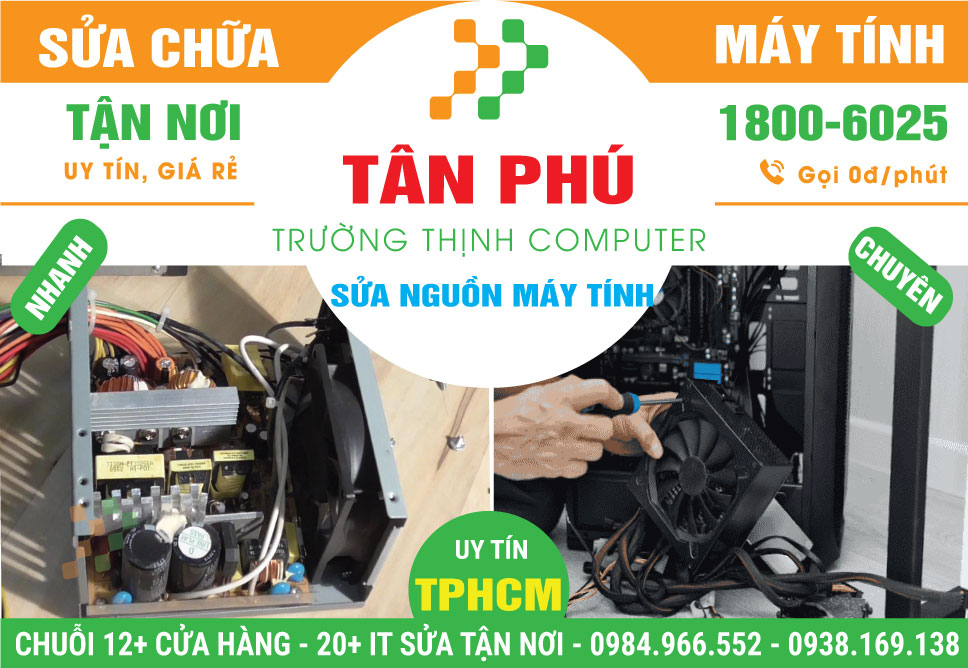 Sửa Nguồn Máy Tính Quận Tân Phú - Dịch Vụ Uy Tín
