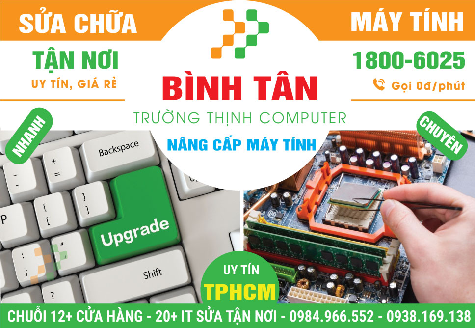 Nâng Cấp Máy Tính Quận Bình Tân - Tận Nơi, Giá Rẻ