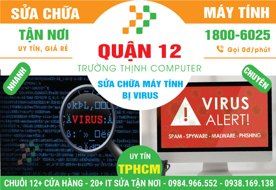 Sửa Máy Tính Bị Nhiễm Virus Quận 12 Lấy Ngay