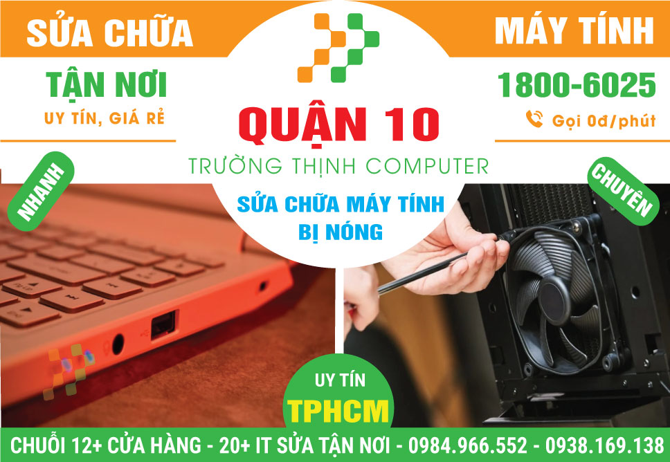 Sửa Máy Tính Bị Nóng Quận 10 Giá Rẻ, Lấy Liền