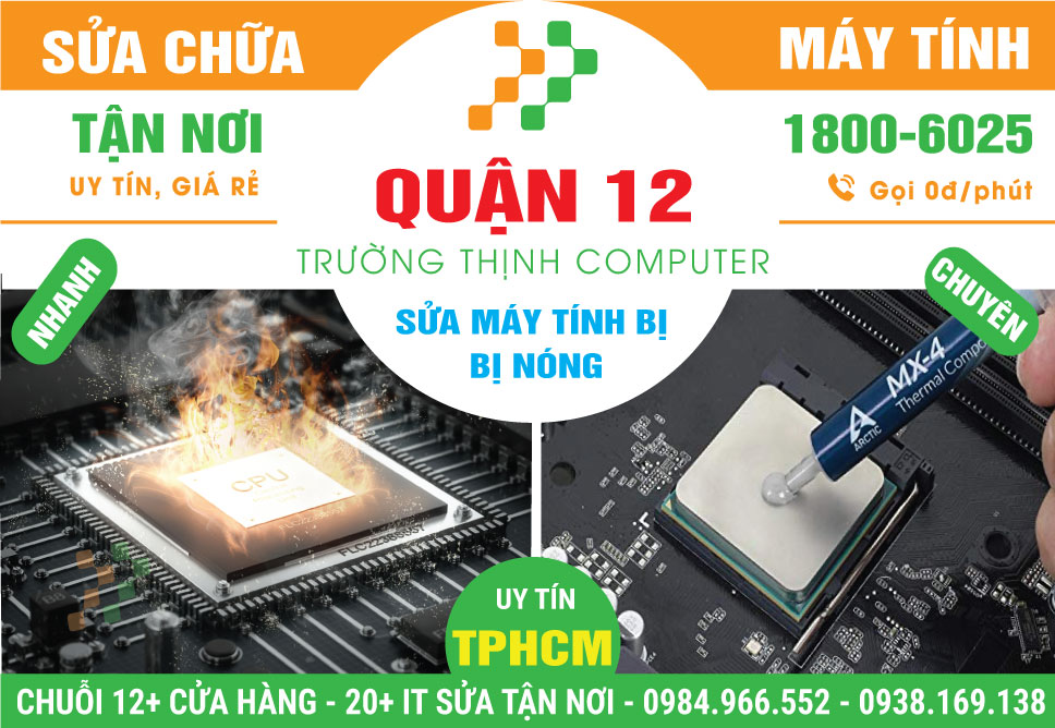 Sửa Máy Tính Bị Nóng Quận 12 - Tận Nhà, Giá Rẻ