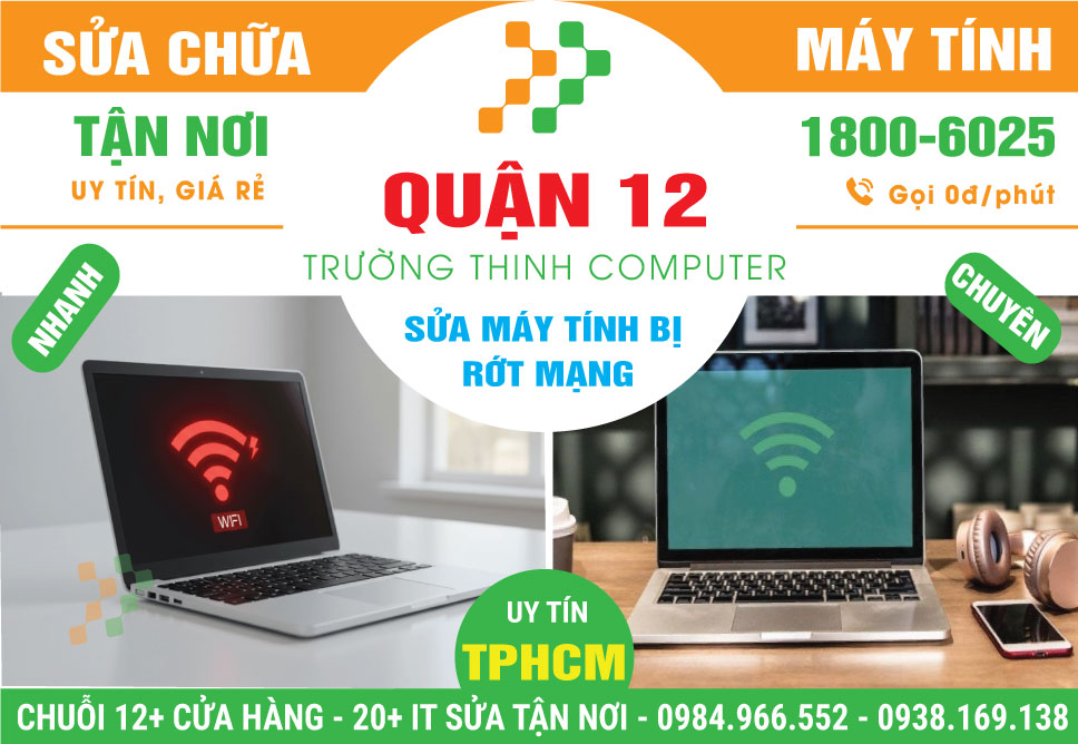 Sửa Máy Tính Bị Rớt Mạng Quận 12 - Uy Tín, Giá Rẻ