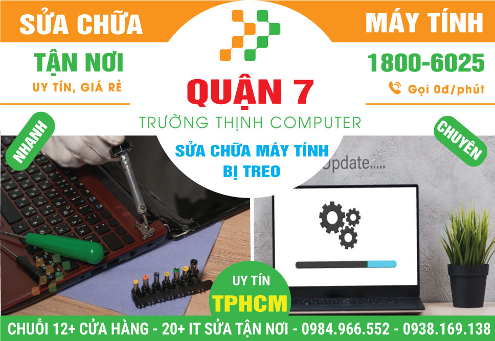 Sửa Máy Tính Bị Treo Tại Quận 7 - Tận Nơi