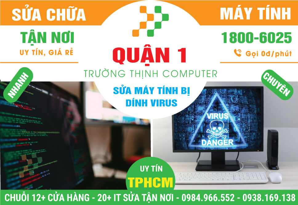 Sửa Máy Tính Bị Virus Quận 1 - Tận Nhà, Lấy Ngay
