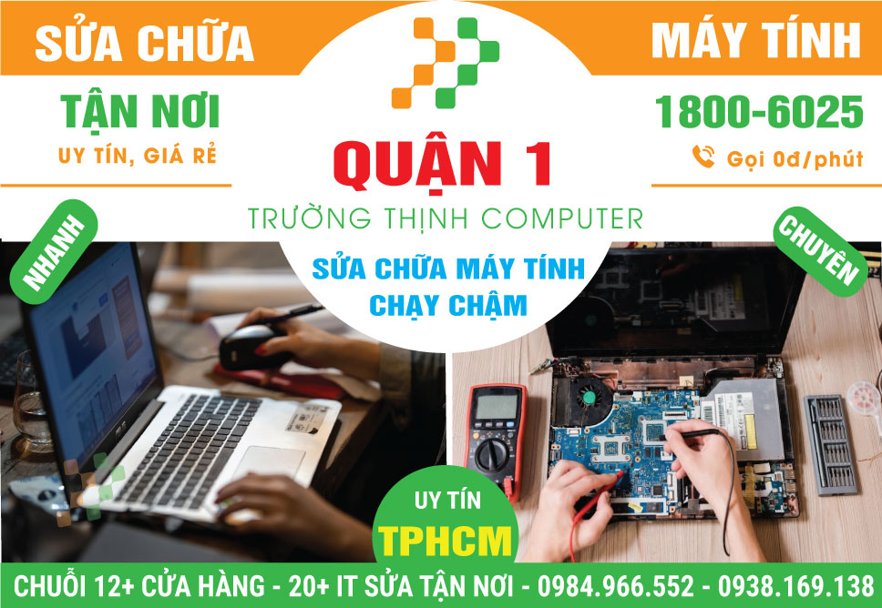 Sửa Máy Tính Chạy Chậm Quận 1 Lấy Liền