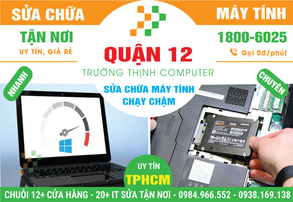 Sửa Máy Tính Chạy Chậm Quận 12 - Tận Nơi, Giá Rẻ