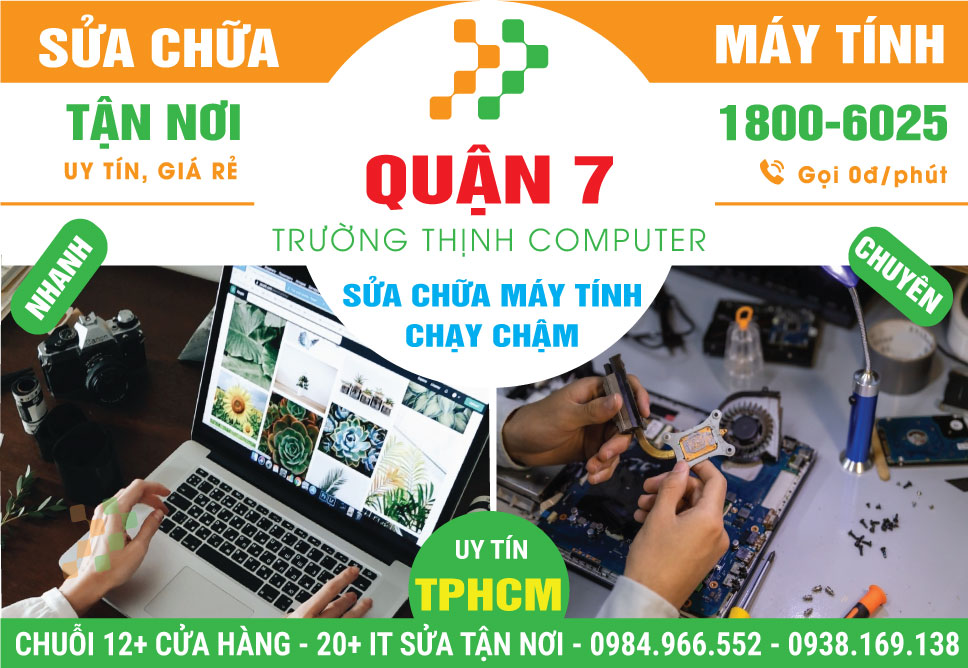 Sửa Máy Tính Chạy Chậm Quận 7 - Uy Tín, Giá Rẻ