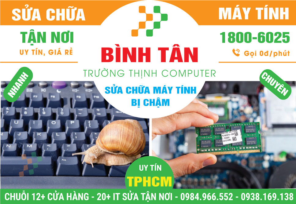Sửa Máy Tính Chạy Chậm Quận Bình Tân Giá Rẻ