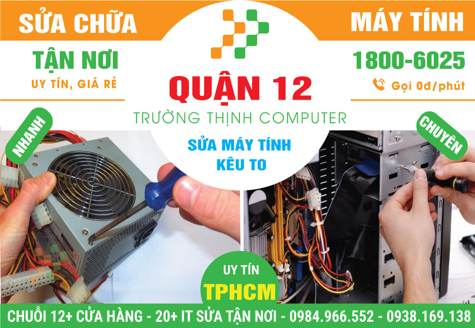 Sửa Máy Tính Kêu To Quận 12 - Dịch Vụ Tận Nhà