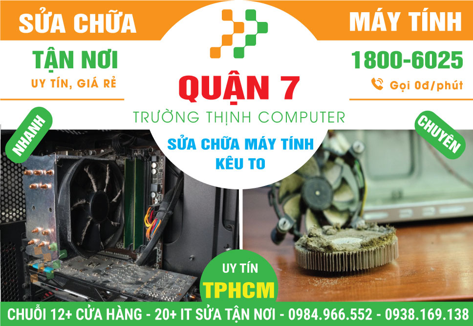 Sửa Máy Tính Kêu To Quận 7 - Lấy Liền, Giá Rẻ