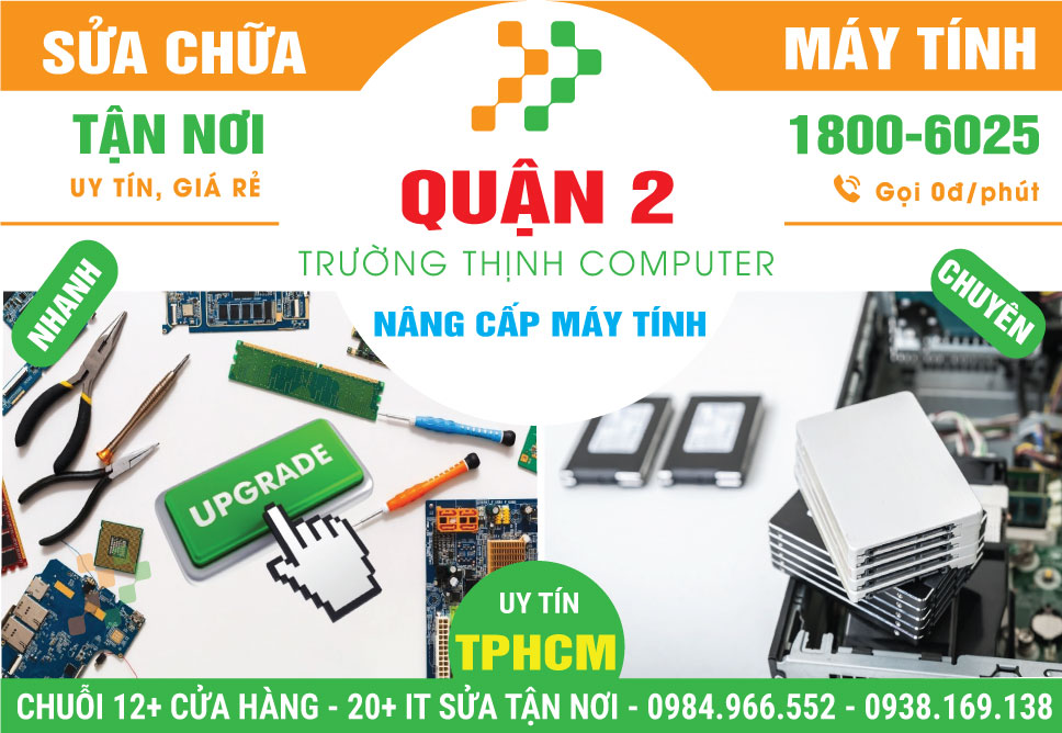 Nâng Cấp Máy Tính Quận 2 – Dịch Vụ Tận Nơi