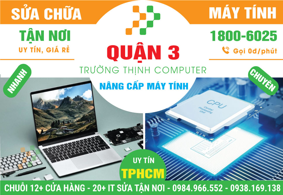 Nâng Cấp Máy Tính Quận 3 - Dịch Vụ Tận Nhà