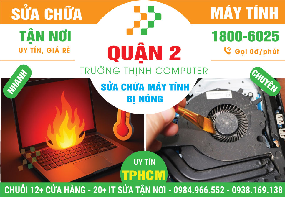 Sửa Máy Tính Bị Nóng Quận 2 - Tận Nhà, Giá Rẻ