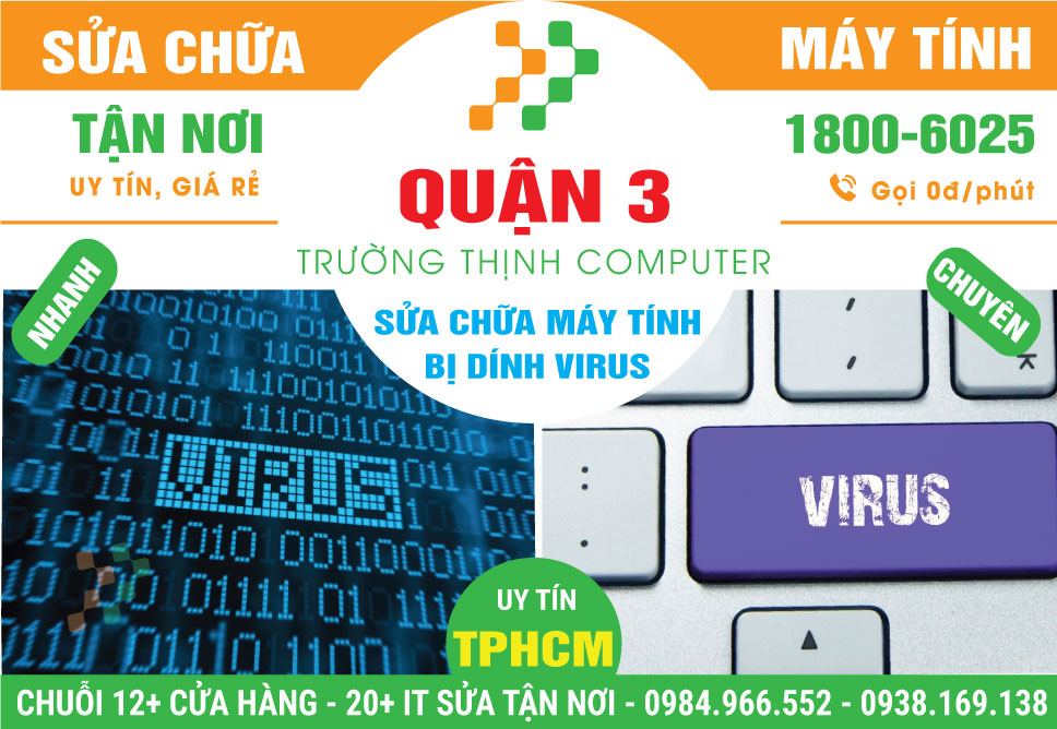 Sửa Máy Tính Bị Virus Quận 3 Gần Đây, Uy Tín