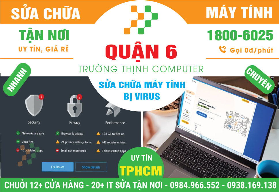 Sửa Máy Tính Bị Virus Quận 6 - Dịch Vụ Tận Nơi