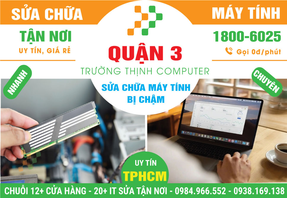 Sửa Máy Tính Chạy Chậm Quận 3 Tận Nhà
