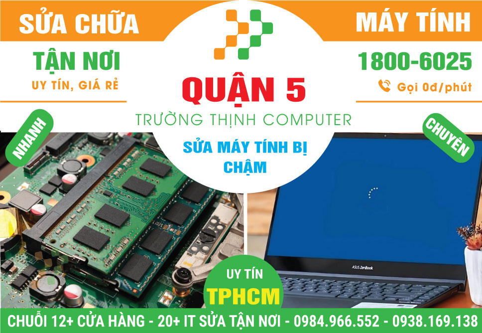 Sửa Máy Tính Chạy Chậm Quận 5 Tận Nhà